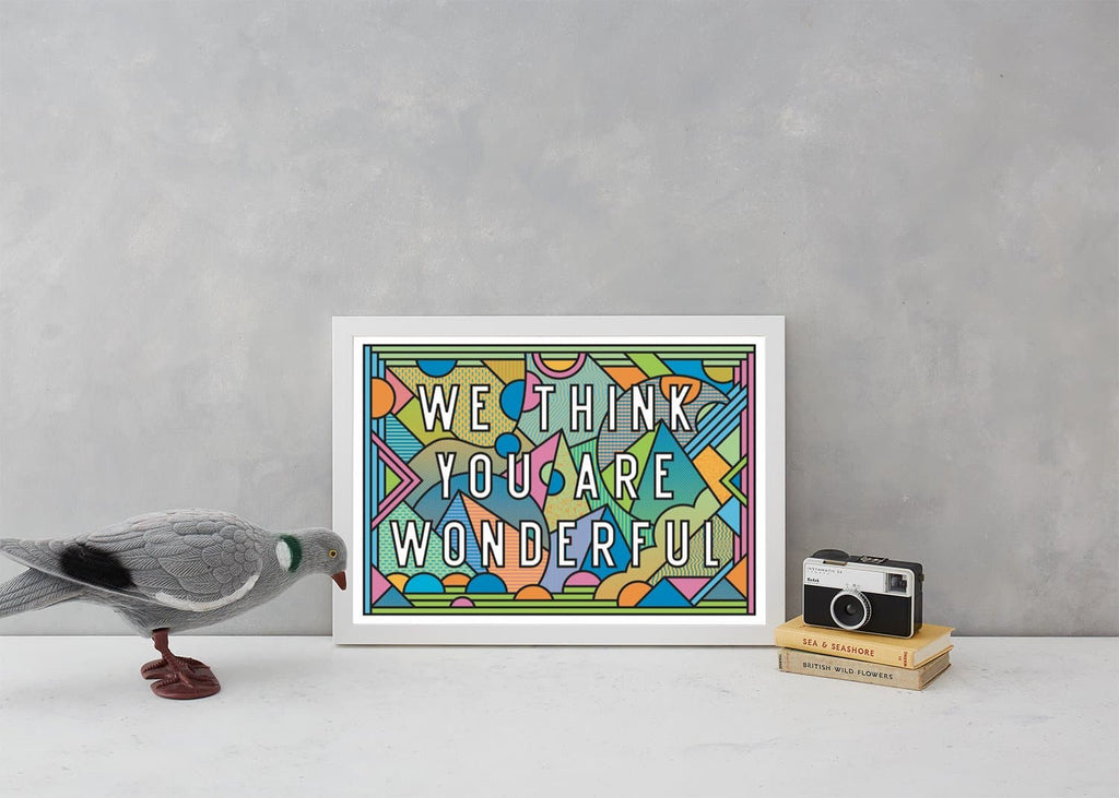 We Think You Are WonderfulArt TypographySupermundane for We Built This City 3