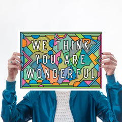 We Think You Are WonderfulArt TypographySupermundane for We Built This City 1
